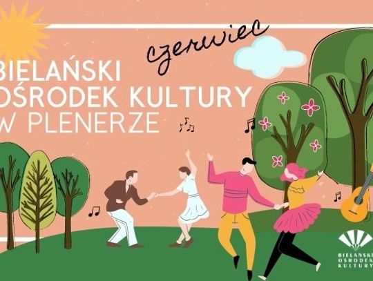 Bielański Ośrodek Kultury prezentuje kalendarz imprez plenerowych na czerwiec 2021 - materiał partnera