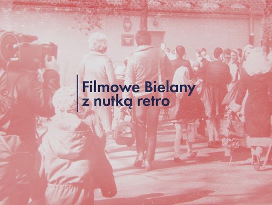 Letnie spacery historyczne - Filmowe Bielany z nutką retro