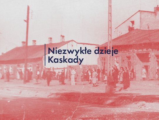 Letnie spacery historyczne - Gdzie król jeździł na łowy, czyli niezwykłe dzieje Kaskady