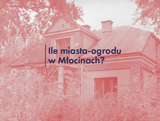 Letnie spacery historyczne - Ile miasta-ogrodu w Młocinach?