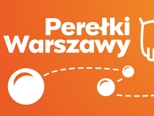 Perełki Warszawy 2024 – konkurs dla miejskich odkrywców