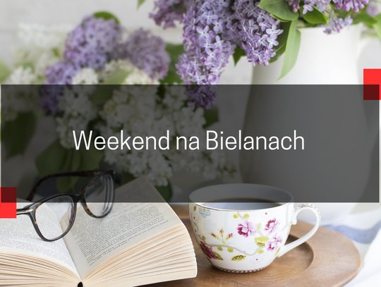 Weekend na Bielanach