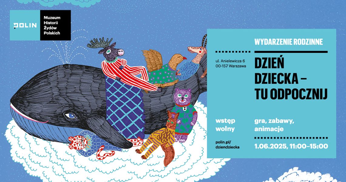 Dzień Dziecka w Muzeum POLIN – Tu odpocznij Dzień Dziecka w Muzeum POLIN – Tu odpocznij
