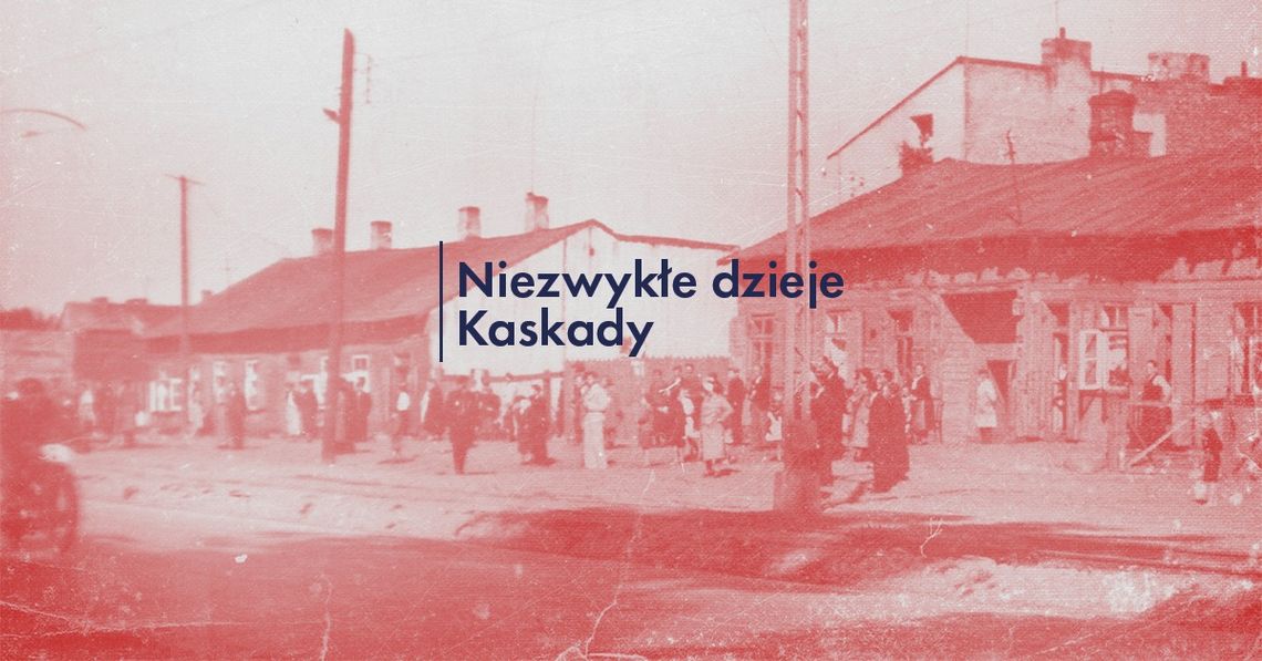 Letnie spacery historyczne - Gdzie król jeździł na łowy, czyli niezwykłe dzieje Kaskady