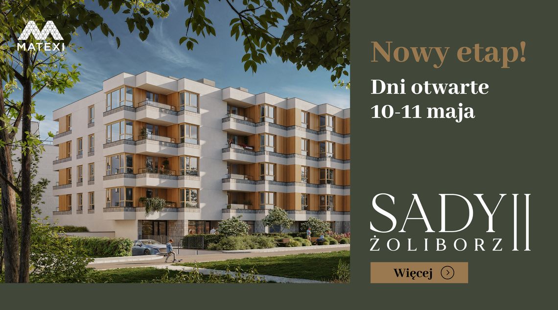 Matexi Polska organizuje dni otwarte inwestycji Sady Żoliborz