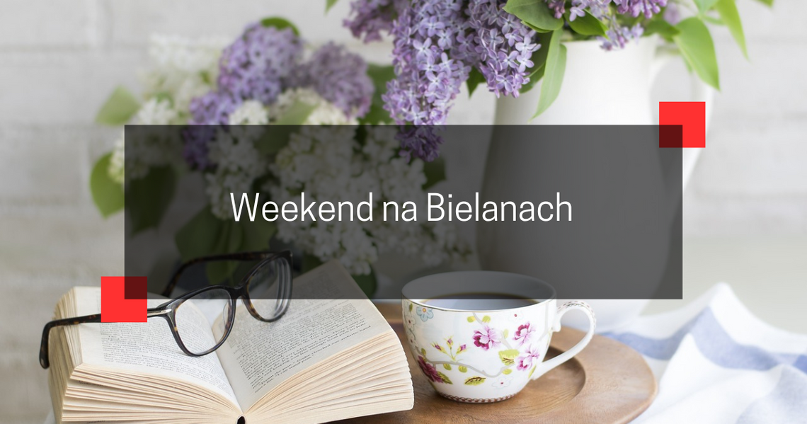 Weekend na Bielanach