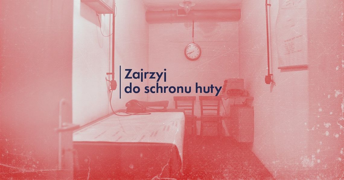 Zajrzyj do schronu huty