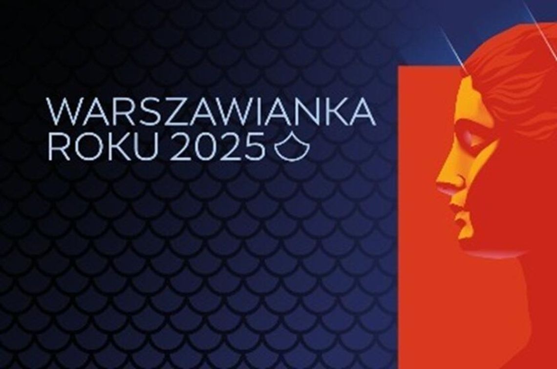 Zgłoś swoją bohaterkę! Trwa nabór do tytułu Warszawianki Roku 2025